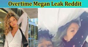 overtime megan leak full|OVERTIME MEGAN LEAKED TWITTER VIDEO